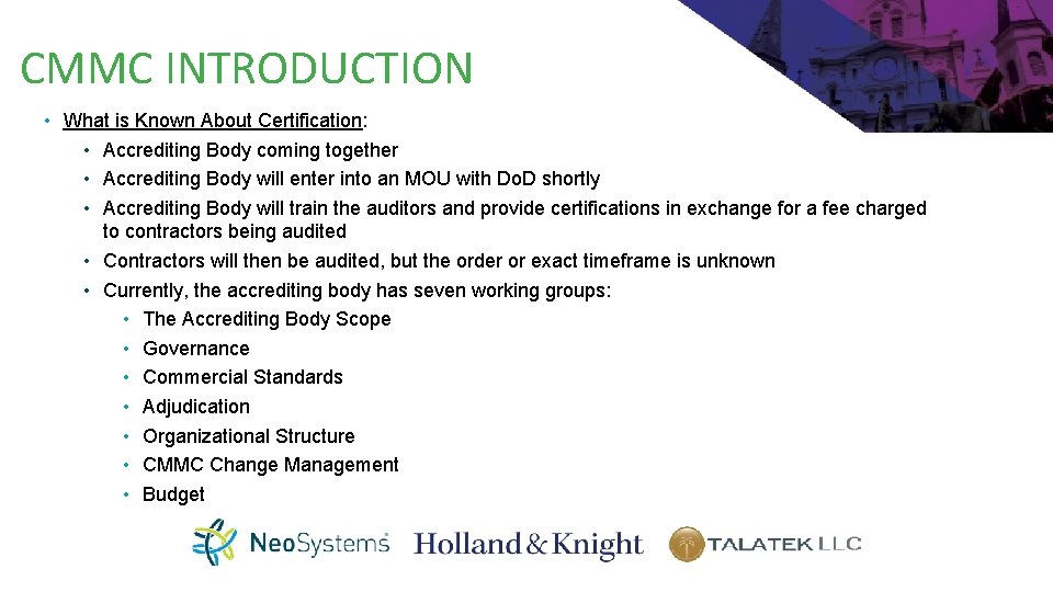 CMMC INTRODUCTION • What is Known About Certification: • Accrediting Body coming together •