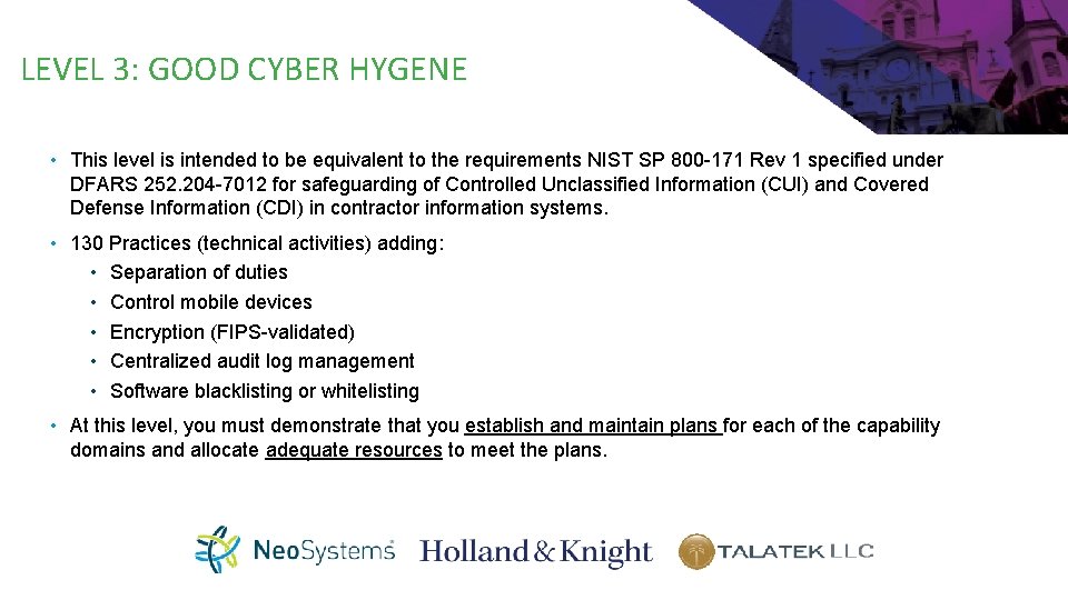 LEVEL 3: GOOD CYBER HYGENE • This level is intended to be equivalent to