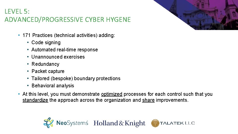 LEVEL 5: ADVANCED/PROGRESSIVE CYBER HYGENE • 171 Practices (technical activities) adding: • Code signing