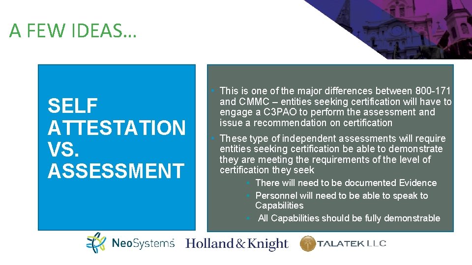 A FEW IDEAS… SELF ATTESTATION VS. ASSESSMENT • This is one of the major