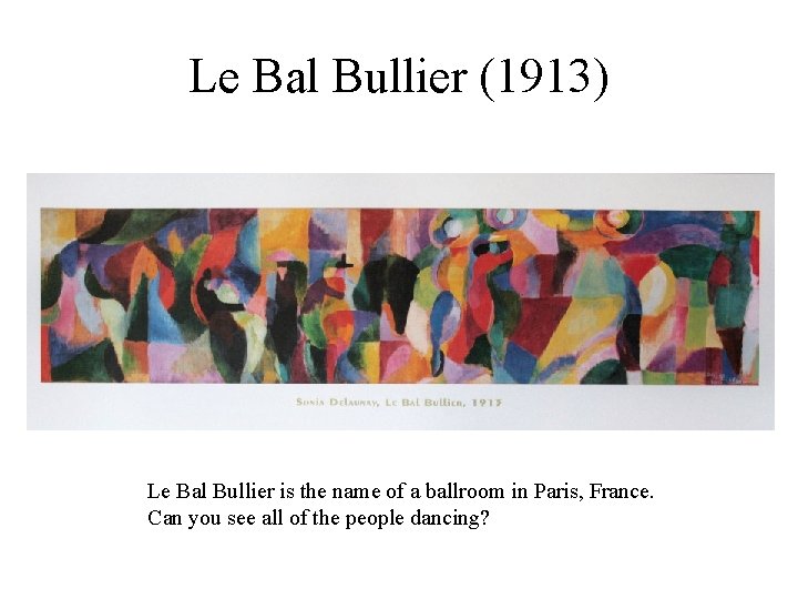 Le Bal Bullier (1913) Le Bal Bullier is the name of a ballroom in