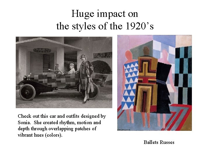 Huge impact on the styles of the 1920’s Check out this car and outfits