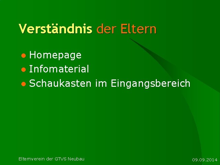 Verständnis der Eltern Homepage l Infomaterial l Schaukasten im Eingangsbereich l Elternverein der GTVS