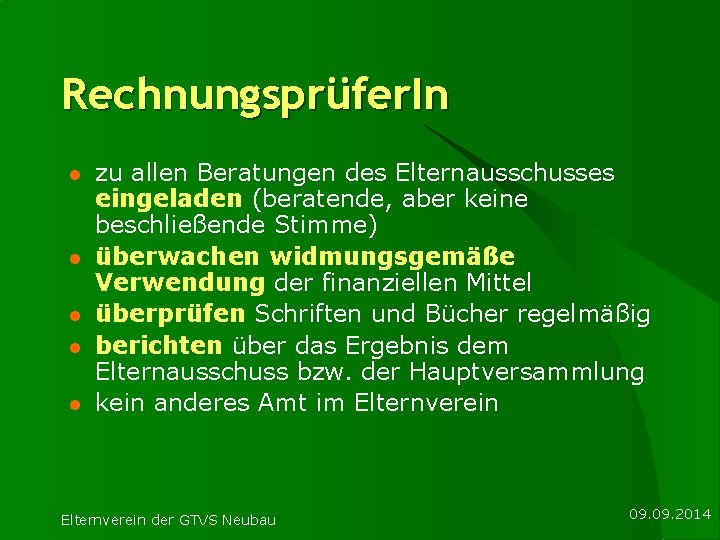 Rechnungsprüfer. In l l l zu allen Beratungen des Elternausschusses eingeladen (beratende, aber keine