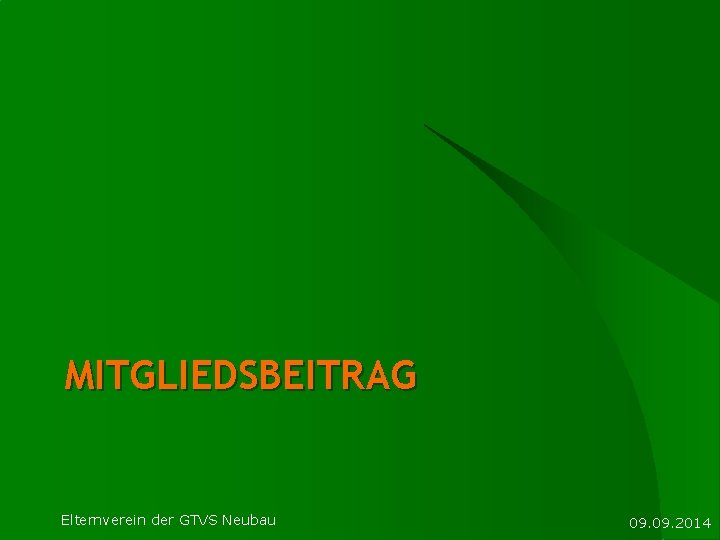 MITGLIEDSBEITRAG Elternverein der GTVS Neubau 09. 2014 