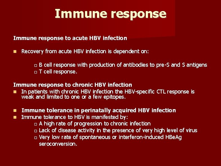 Immune response to acute HBV infection Recovery from acute HBV infection is dependent on: