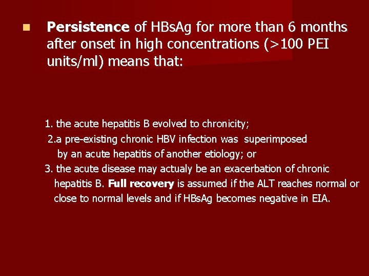  Persistence of HBs. Ag for more than 6 months after onset in high