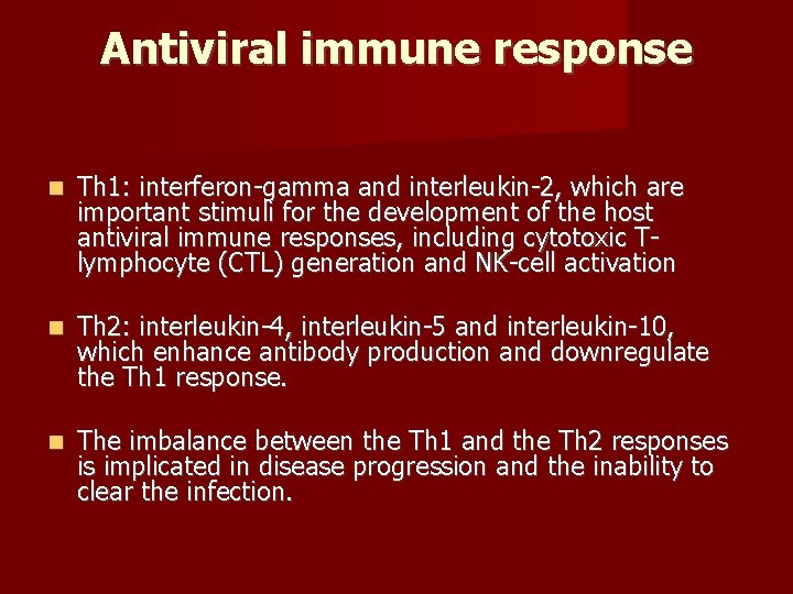 Antiviral immune response Th 1: interferon-gamma and interleukin-2, which are important stimuli for the