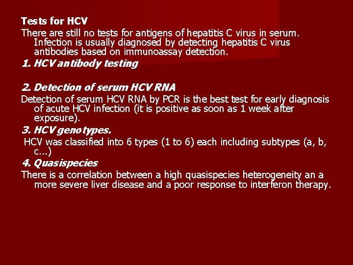 Tests for HCV There are still no tests for antigens of hepatitis C virus