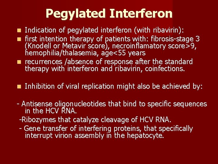 Pegylated Interferon Indication of pegylated interferon (with ribavirin): first intention therapy of patients with: