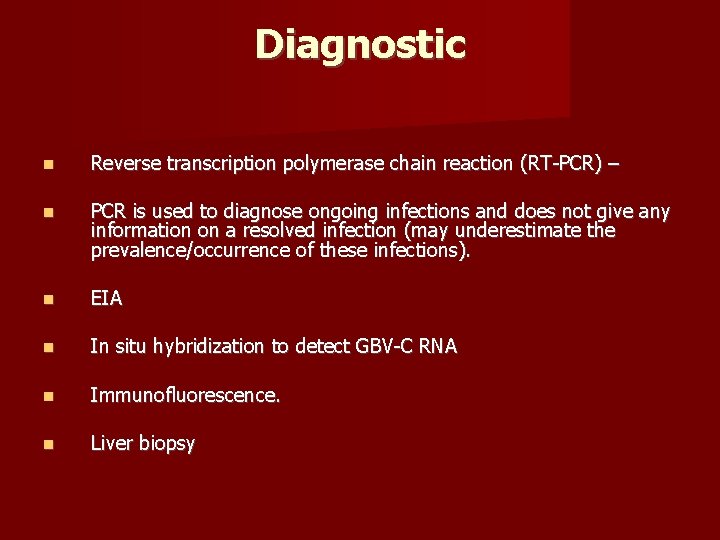 Diagnostic Reverse transcription polymerase chain reaction (RT-PCR) – PCR is used to diagnose ongoing