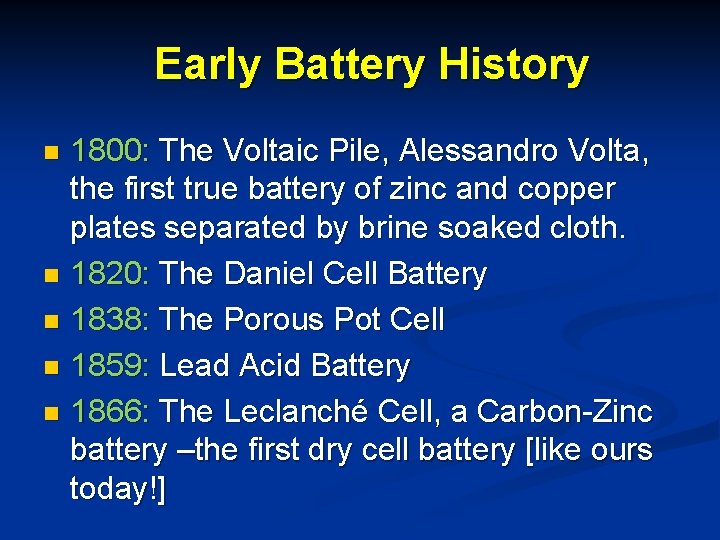 Early Battery History 1800: The Voltaic Pile, Alessandro Volta, the first true battery of