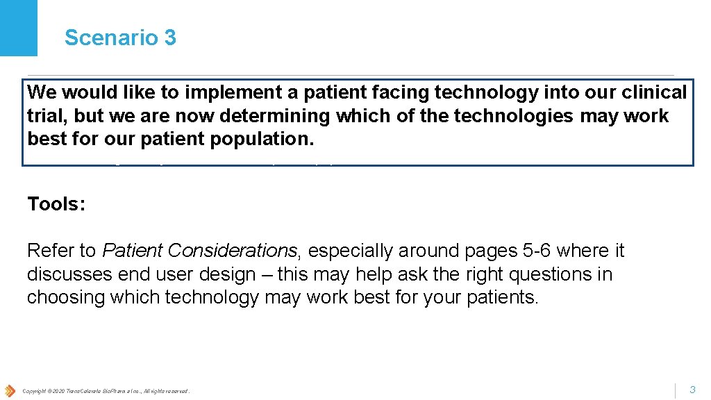 Scenario 3 We would like to implement a patient facing technology into our clinical