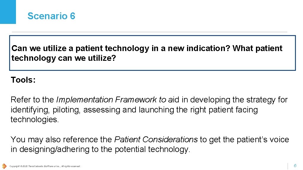 Scenario 6 Can we utilize a patient technology in a new indication? What patient