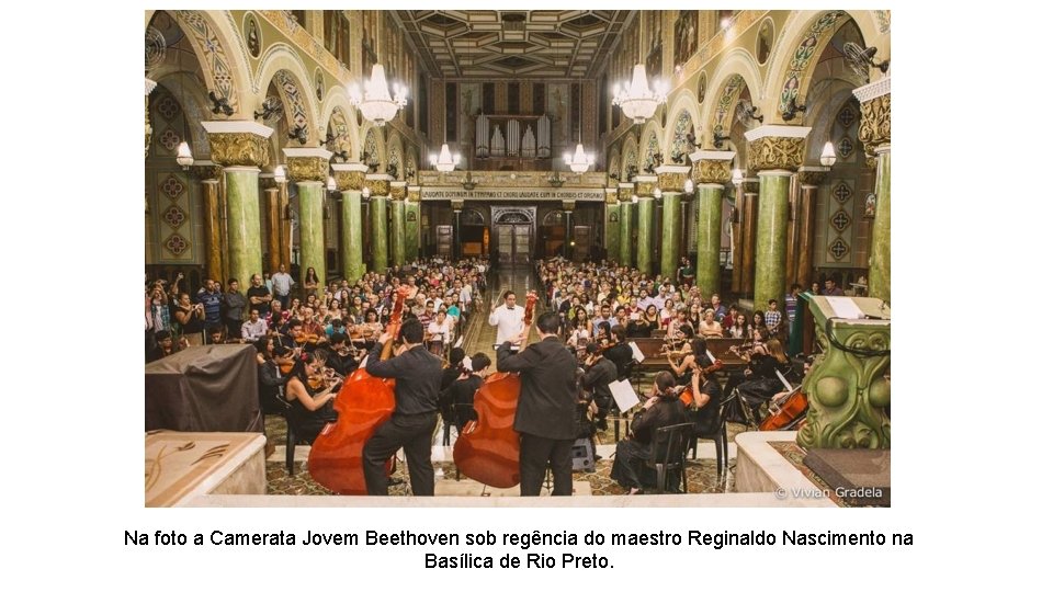 Na foto a Camerata Jovem Beethoven sob regência do maestro Reginaldo Nascimento na Basílica