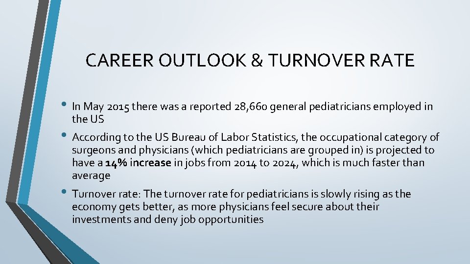 CAREER OUTLOOK & TURNOVER RATE • In May 2015 there was a reported 28,