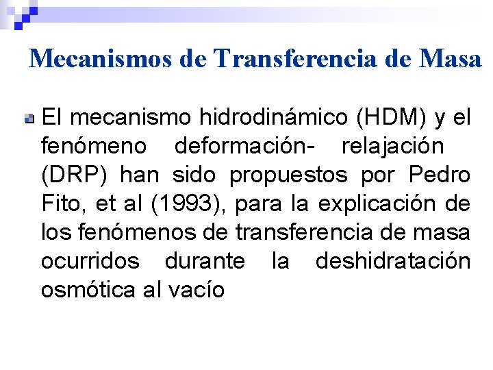 Mecanismos de Transferencia de Masa El mecanismo hidrodinámico (HDM) y el fenómeno deformación- relajación