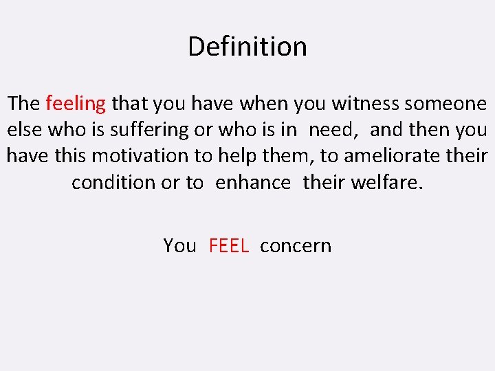 Definition The feeling that you have when you witness someone else who is suffering