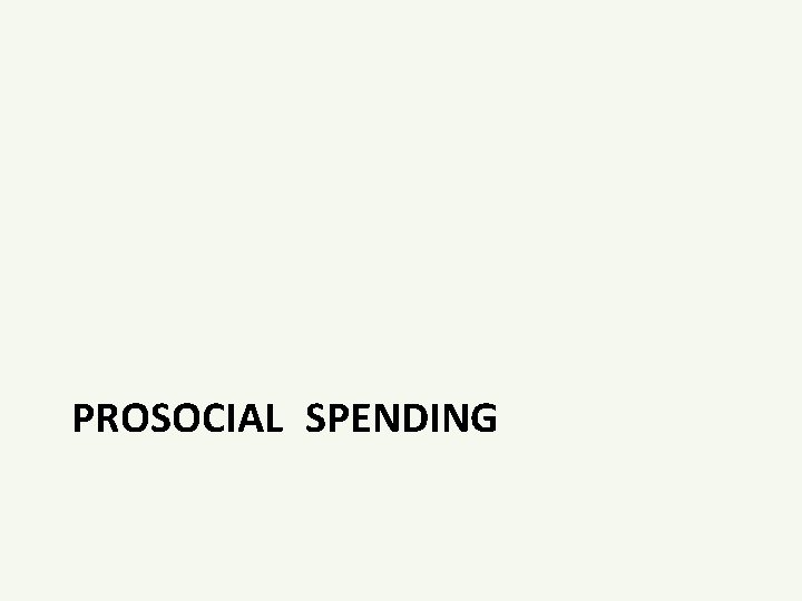 PROSOCIAL SPENDING 