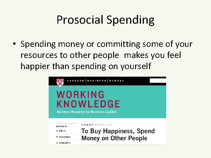 Prosocial Spending • Spending money or committing some of your resources to other people