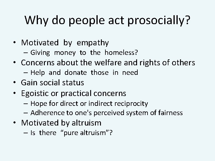 Why do people act prosocially? • Motivated by empathy – Giving money to the