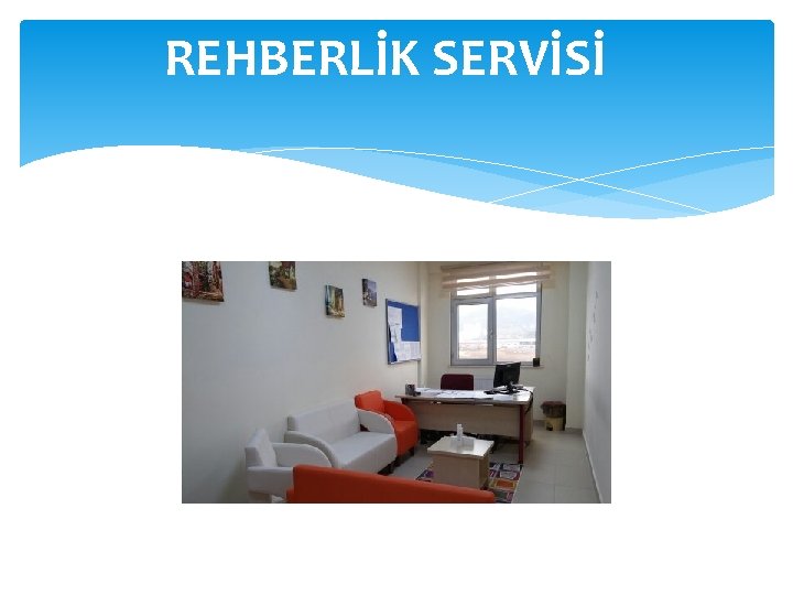 REHBERLİK SERVİSİ 