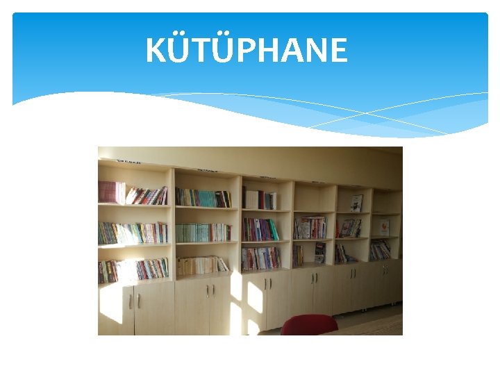 KÜTÜPHANE 