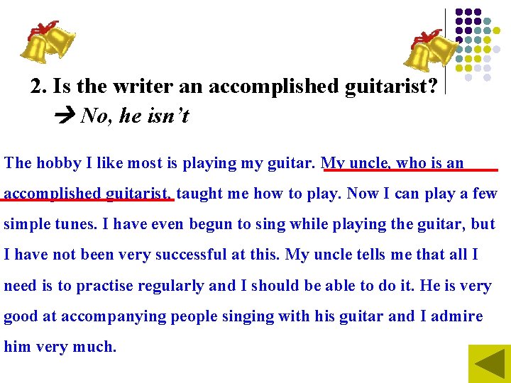 2. Is the writer an accomplished guitarist? No, he isn’t The hobby I like