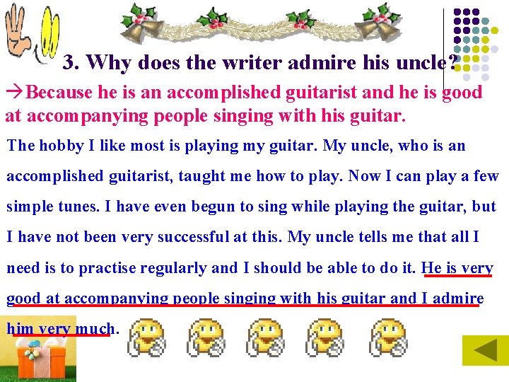 3. Why does the writer admire his uncle? Because he is an accomplished guitarist