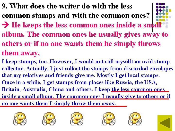 9. What does the writer do with the less common stamps and with the