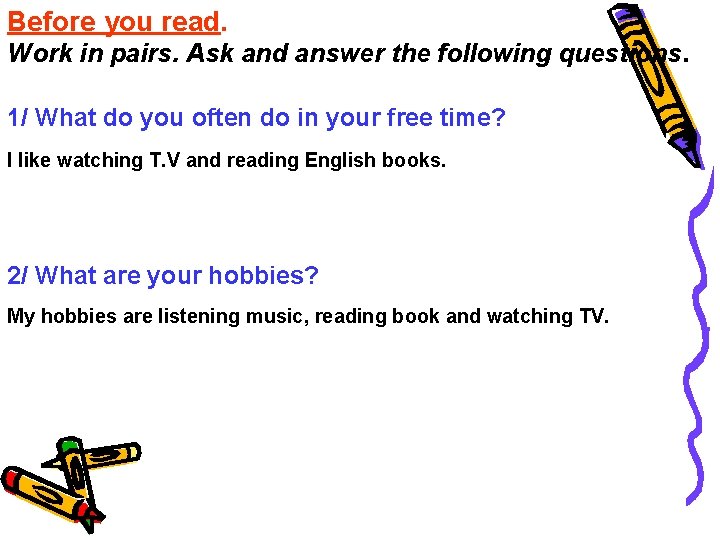 Before you read. Work in pairs. Ask and answer the following questions. 1/ What