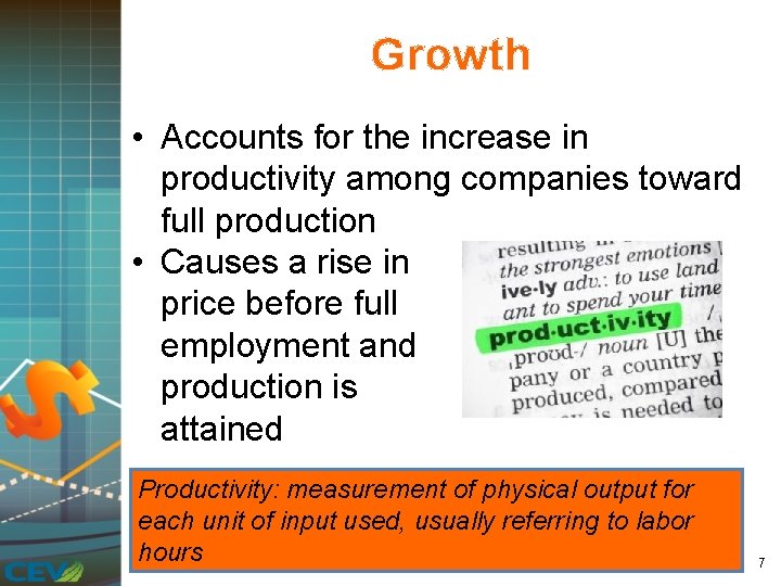 Growth • Accounts for the increase in productivity among companies toward full production •
