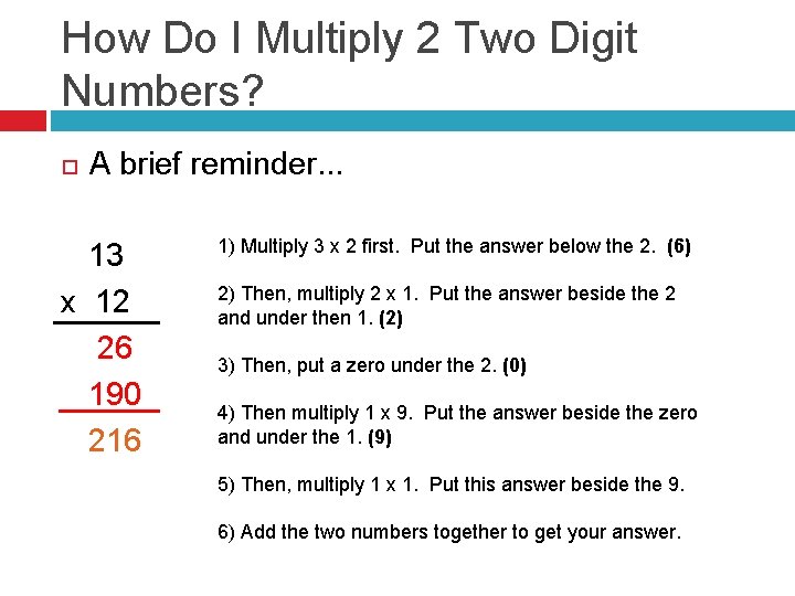 How Do I Multiply 2 Two Digit Numbers? A brief reminder. . . 13