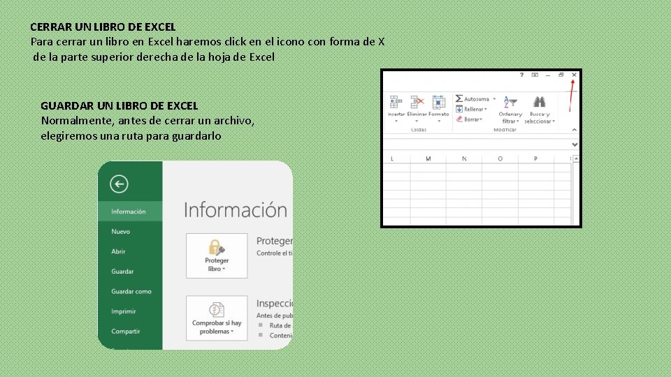 CERRAR UN LIBRO DE EXCEL Para cerrar un libro en Excel haremos click en