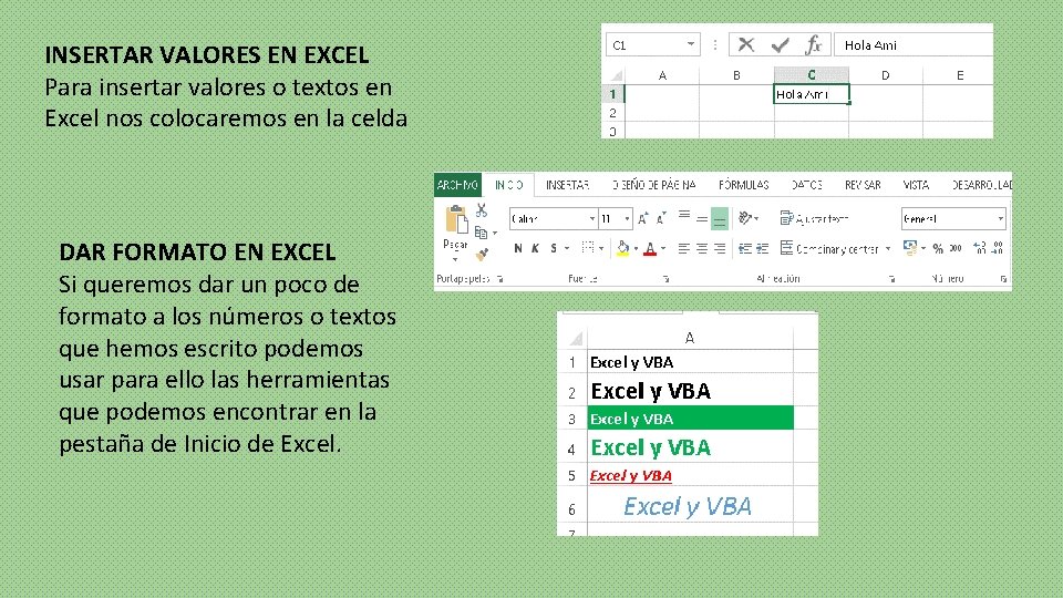 INSERTAR VALORES EN EXCEL Para insertar valores o textos en Excel nos colocaremos en