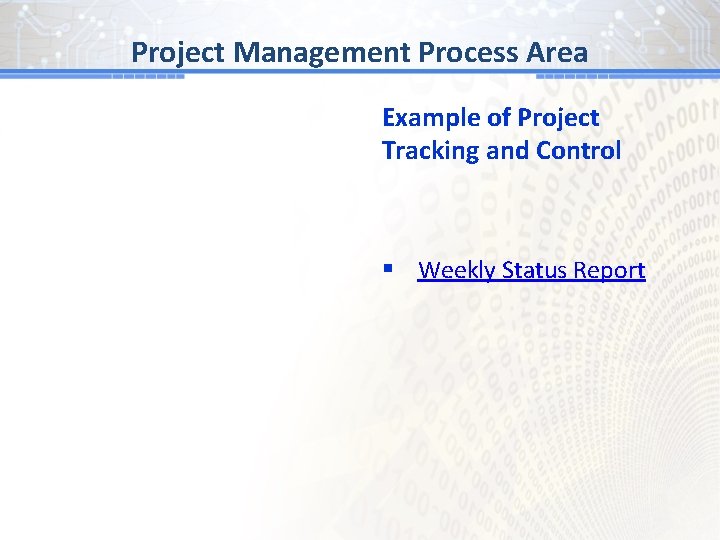 BG # 1 Process Area Project Management Example of Project Tracking and Control §