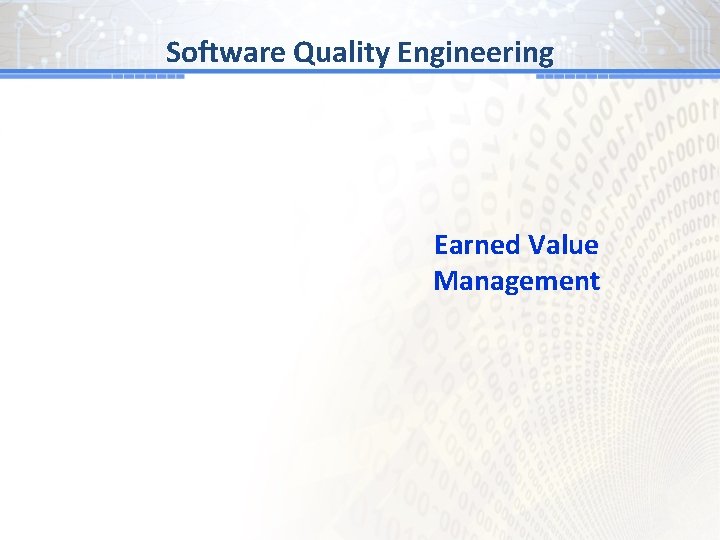 Software Quality Engineering Earned Value Management 