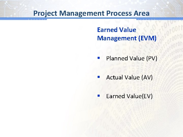 BG # 1 Process Area Project Management Earned Value Management (EVM) § Planned Value