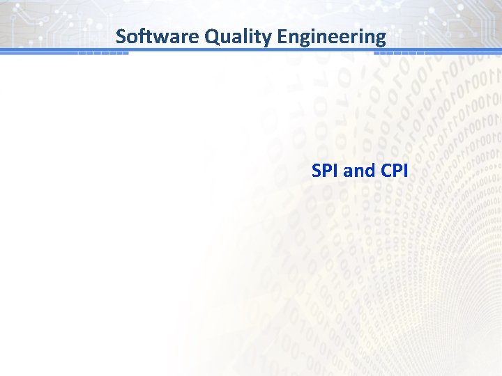 Software Quality Engineering SPI and CPI 