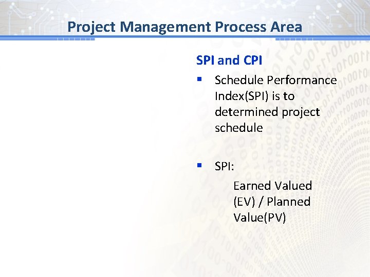 BG # 1 Process Area Project Management SPI and CPI § Schedule Performance Index(SPI)