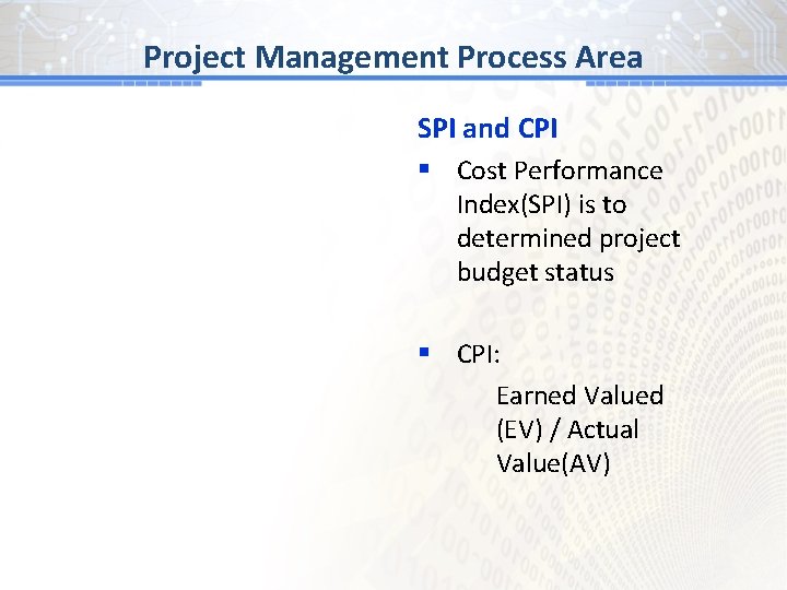 BG # 1 Process Area Project Management SPI and CPI § Cost Performance Index(SPI)