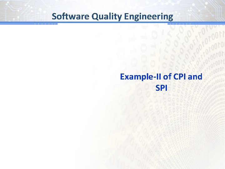 Software Quality Engineering Example-II of CPI and SPI 