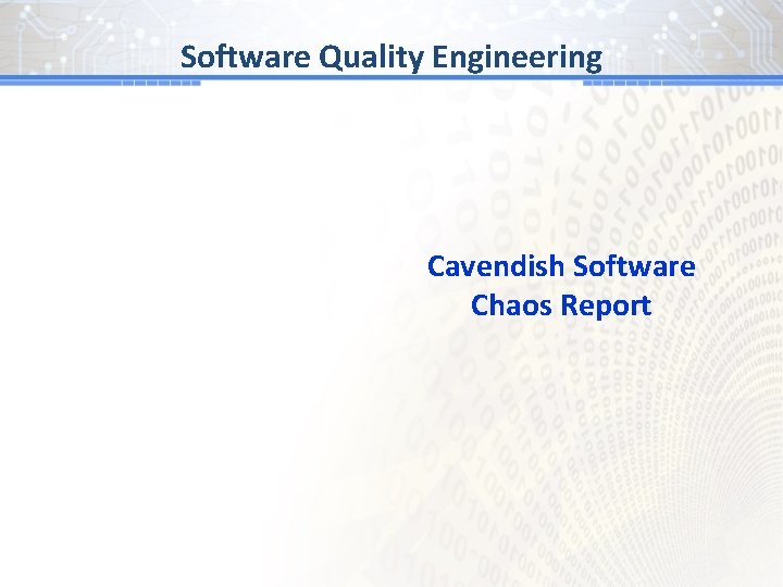 Software Quality Engineering Cavendish Software Chaos Report 
