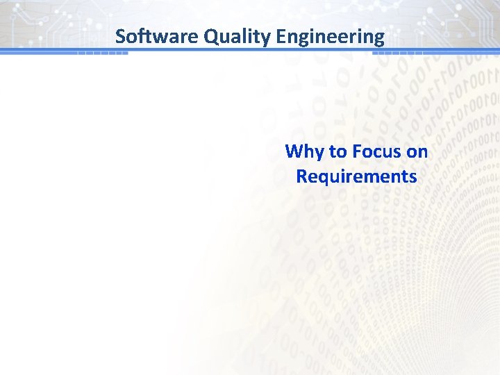 Software Quality Engineering Why to Focus on Requirements 