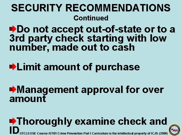 SECURITY RECOMMENDATIONS Continued Do not accept out-of-state or to a 3 rd party check