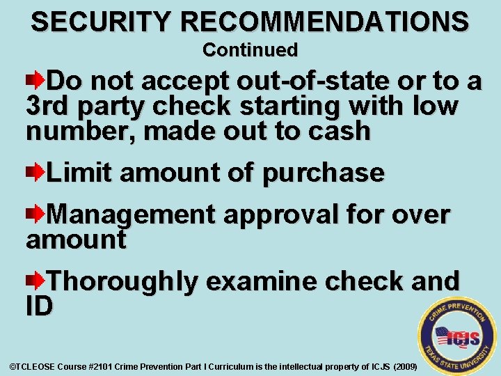 SECURITY RECOMMENDATIONS Continued Do not accept out-of-state or to a 3 rd party check