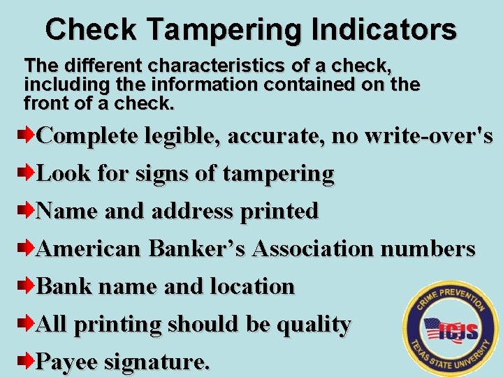 Check Tampering Indicators The different characteristics of a check, including the information contained on