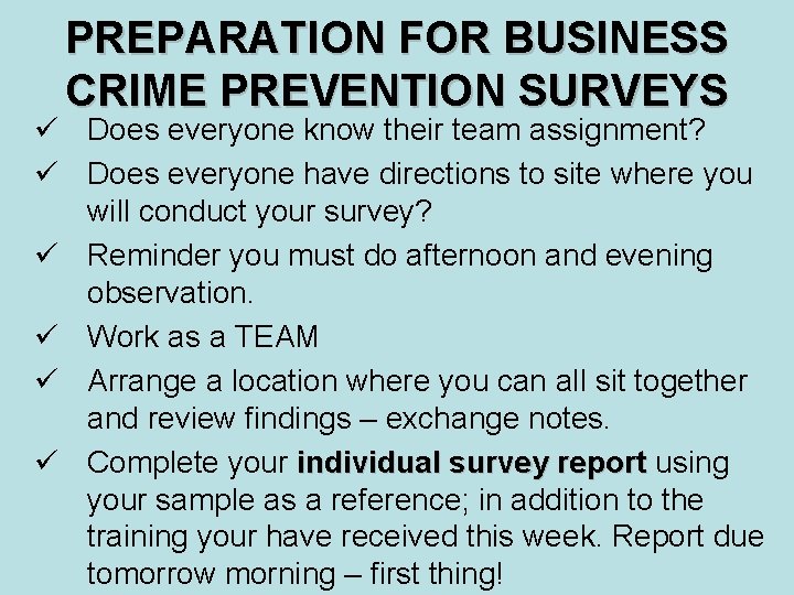 PREPARATION FOR BUSINESS CRIME PREVENTION SURVEYS ü Does everyone know their team assignment? ü