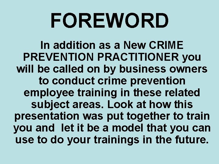 FOREWORD In addition as a New CRIME PREVENTION PRACTITIONER you will be called on
