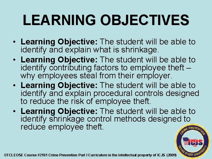 LEARNING OBJECTIVES • Learning Objective: The student will be able to identify and explain